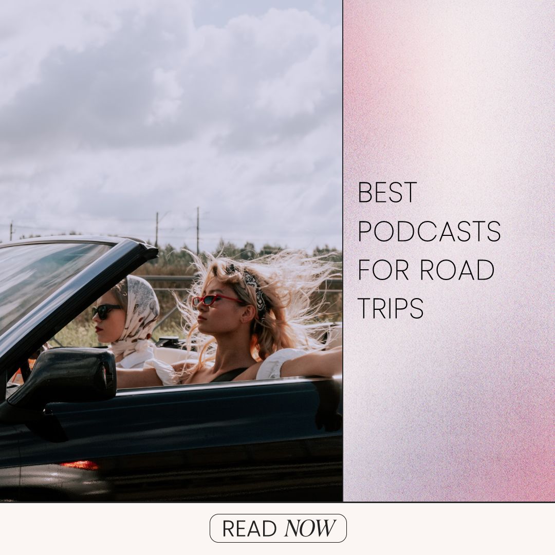 Best Podcasts For Road Trips