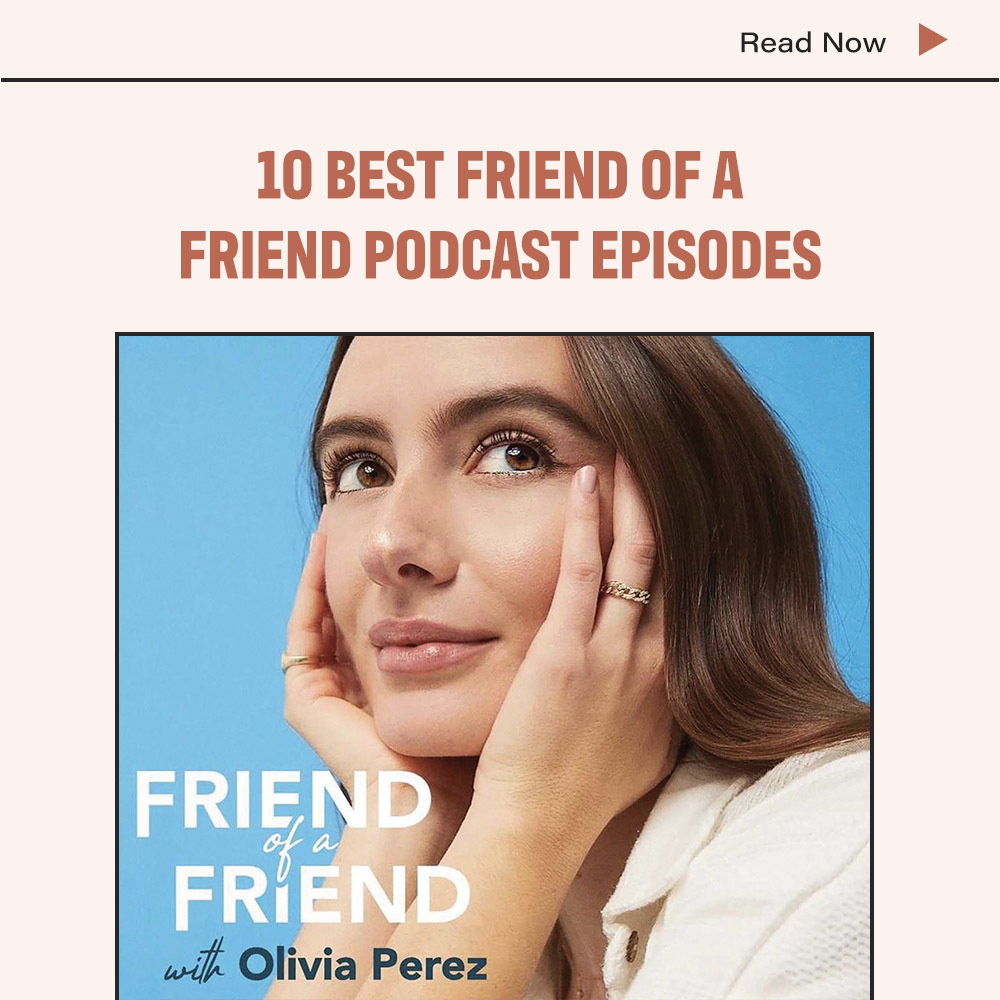 10 Best Friend Of A Friend Podcast Episodes