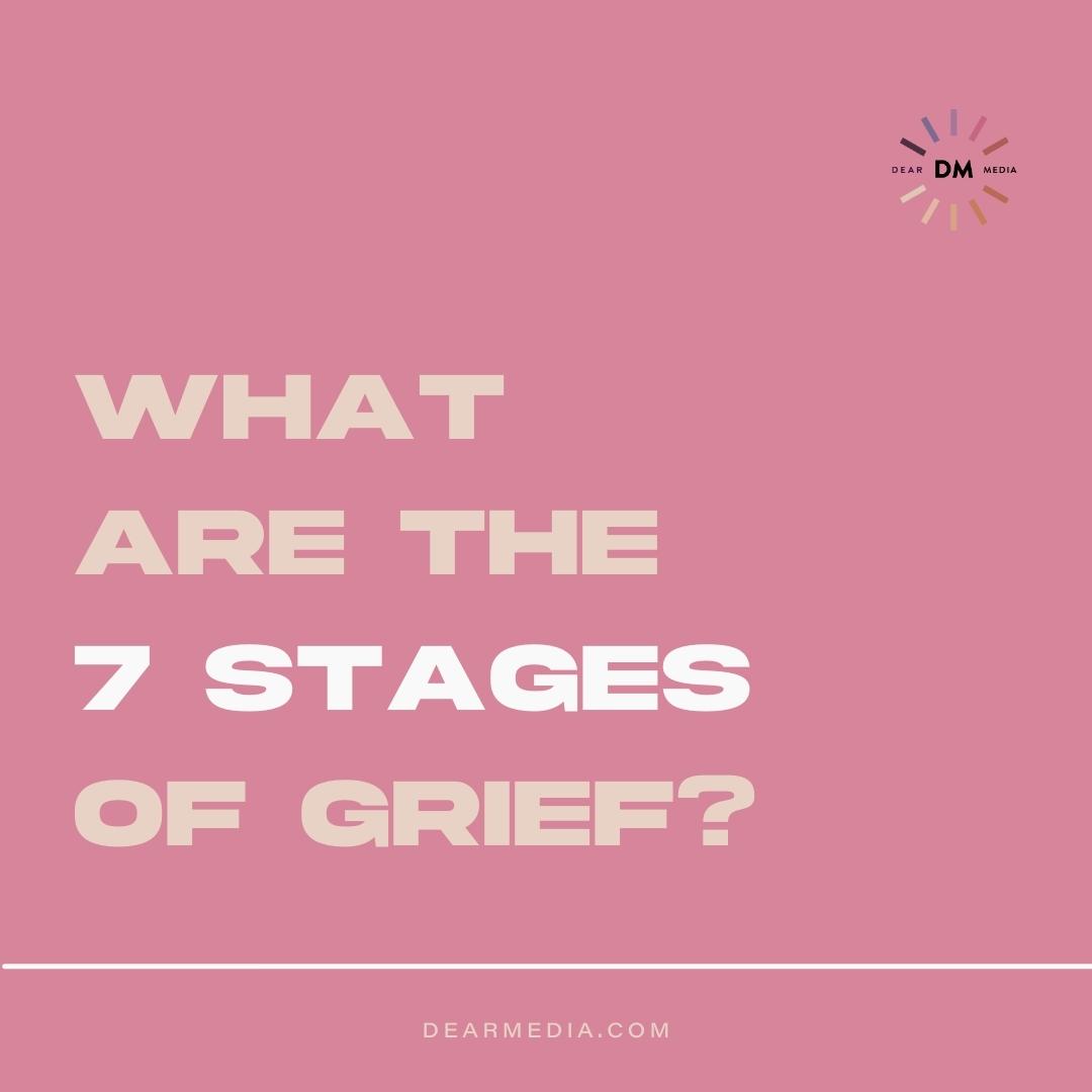 What Are The 7 Stages Of Grief?