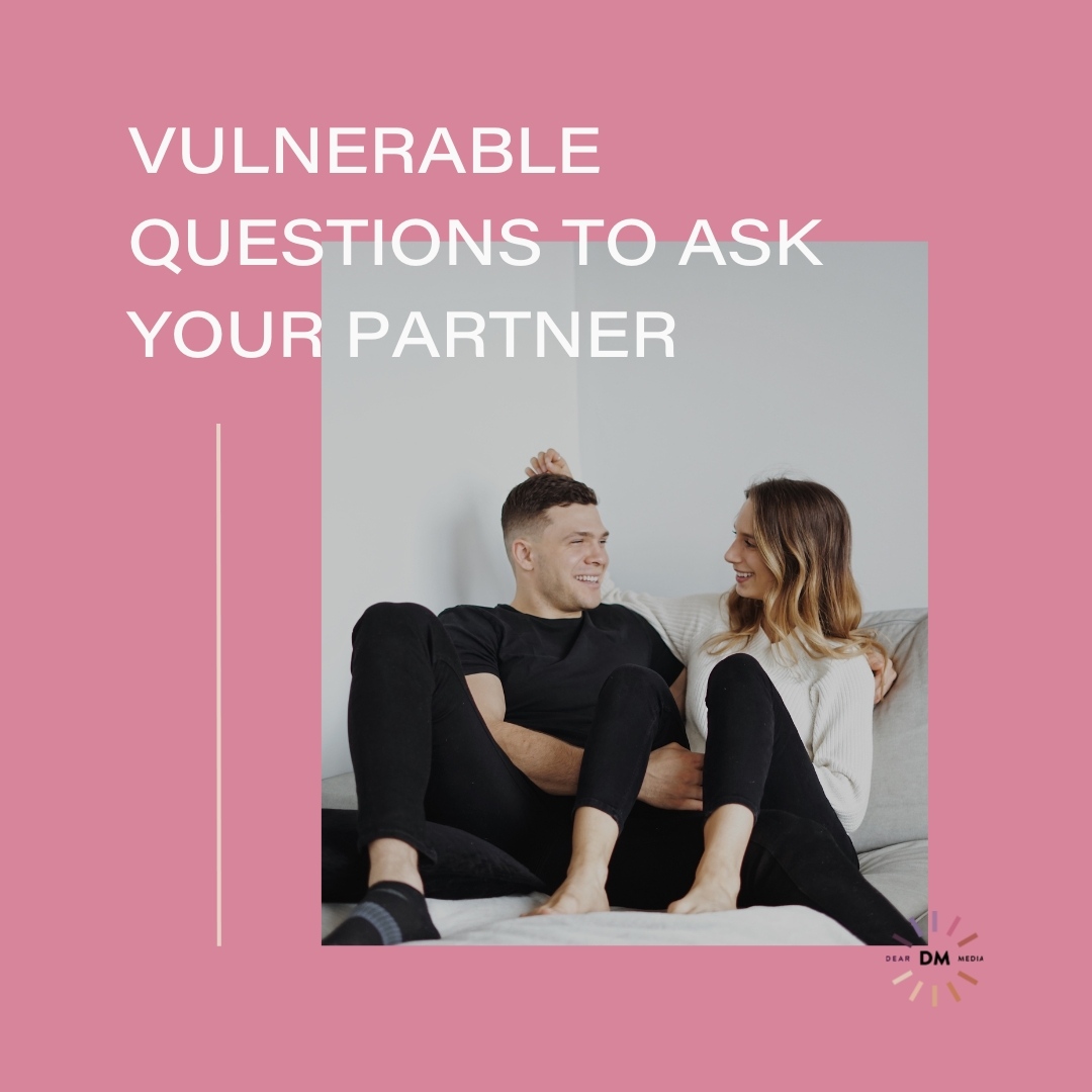Vulnerable Questions To Ask Your Partner
