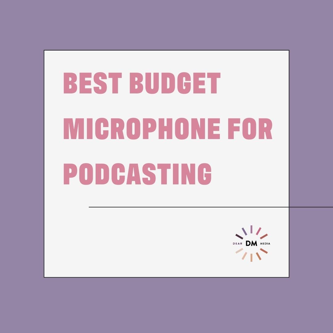 Best budget microphones for podcast