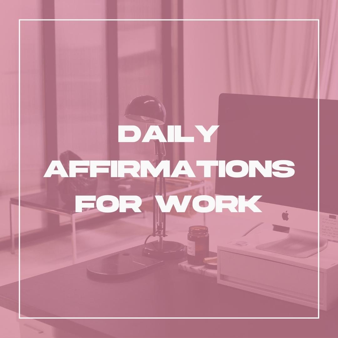 Daily Affirmations for Work