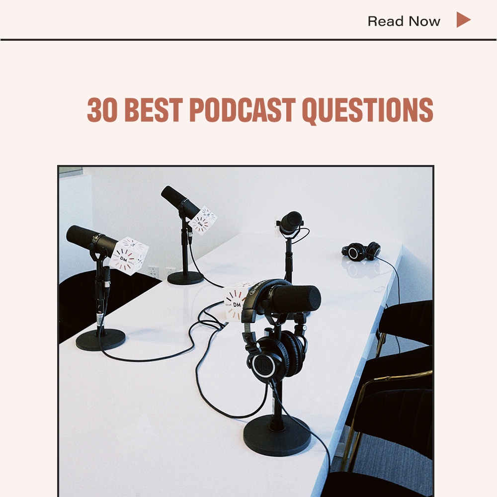 30 Best Podcast Questions