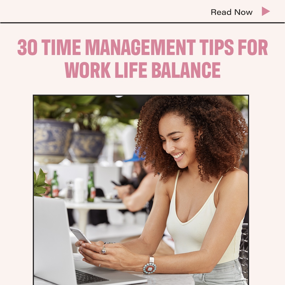 30 Time Management Tips For Work Life Balance