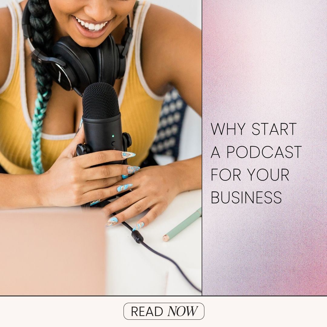 Why Start a Podcast For Your Business