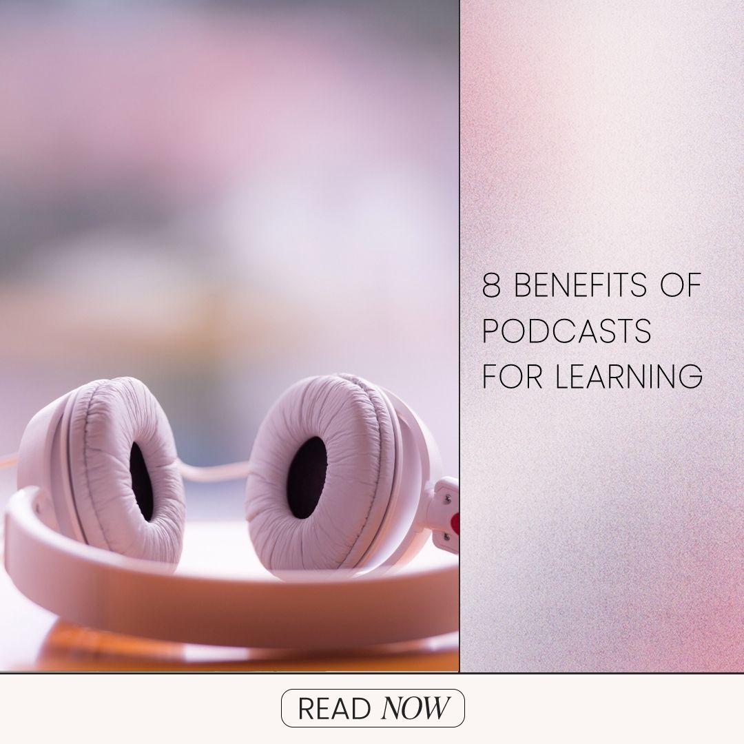 8 Benefits of Podcasts for Learning