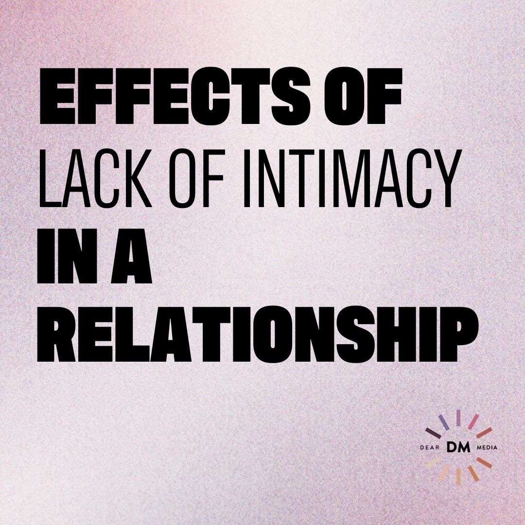 Effects of lack of intimacy on a relationship