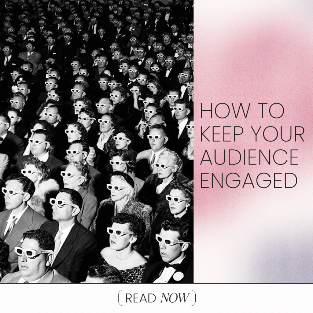 How To Keep Your Audience Engaged