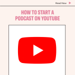 How To Start A Podcast On Youtube