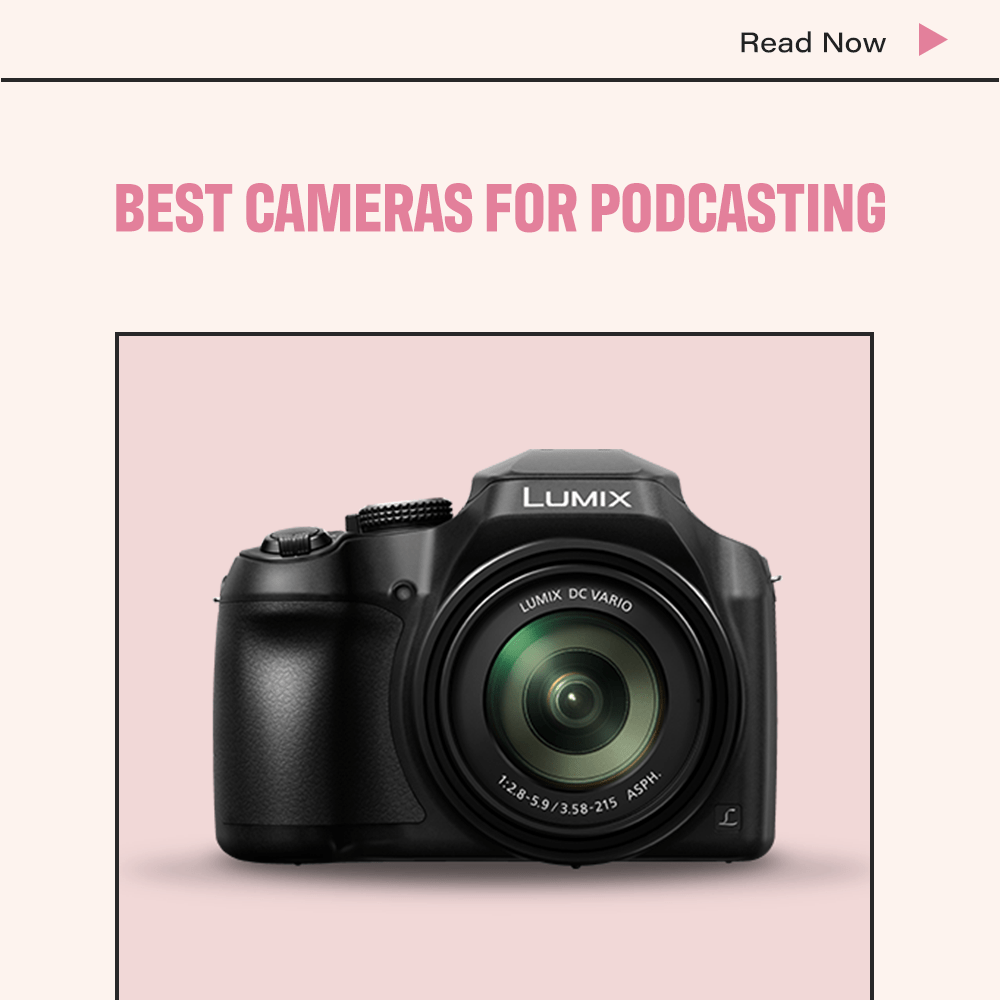 Best Cameras For Podcasting