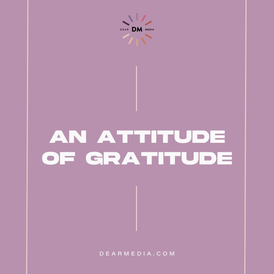 What Is An Attitude Of Gratitude?