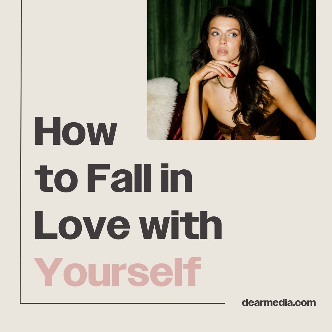 How to Fall in Love with Yourself