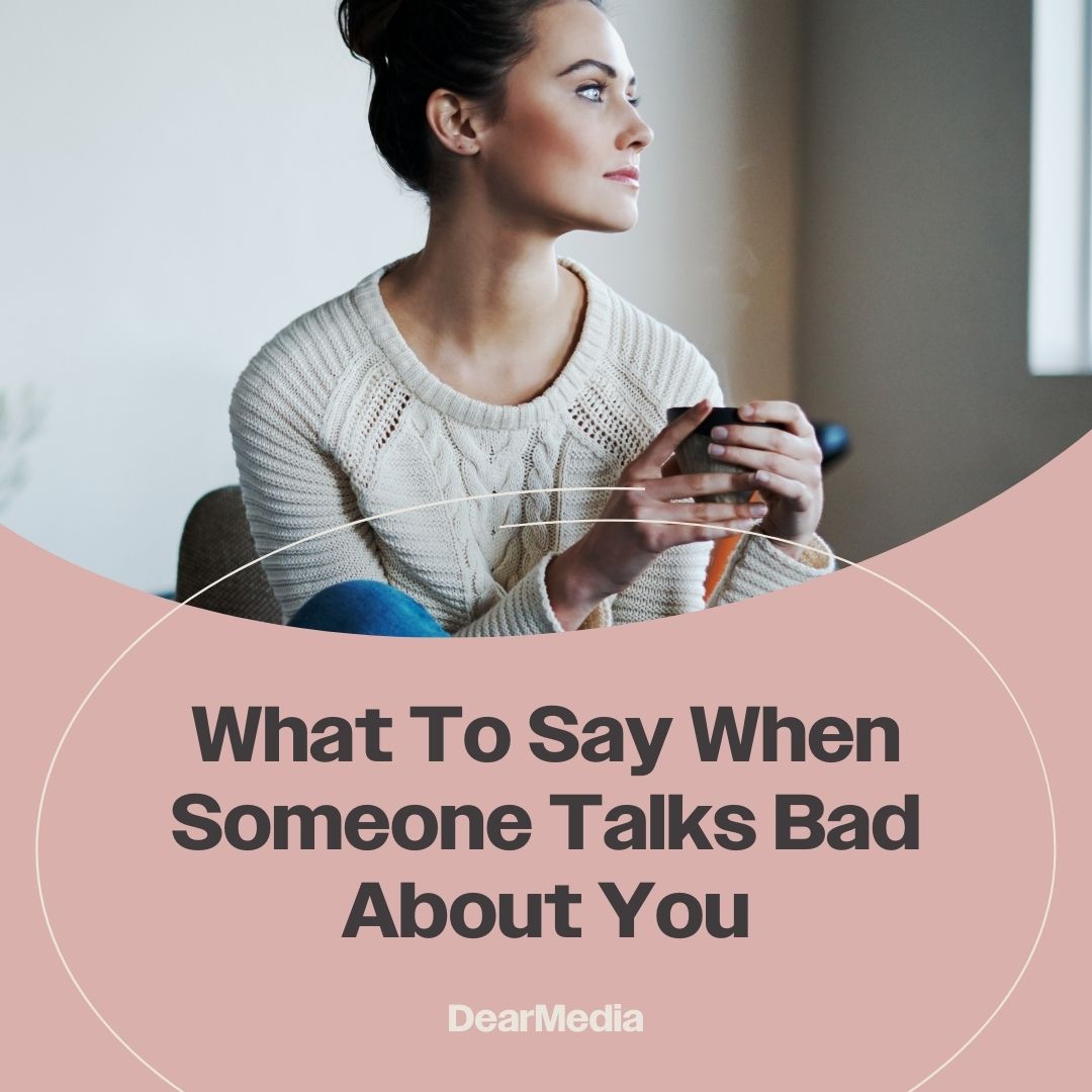 What To Say When Someone Talks Bad About You