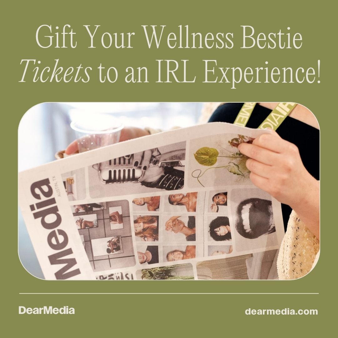 gift your wellness bestie tickets to an IRl Experience