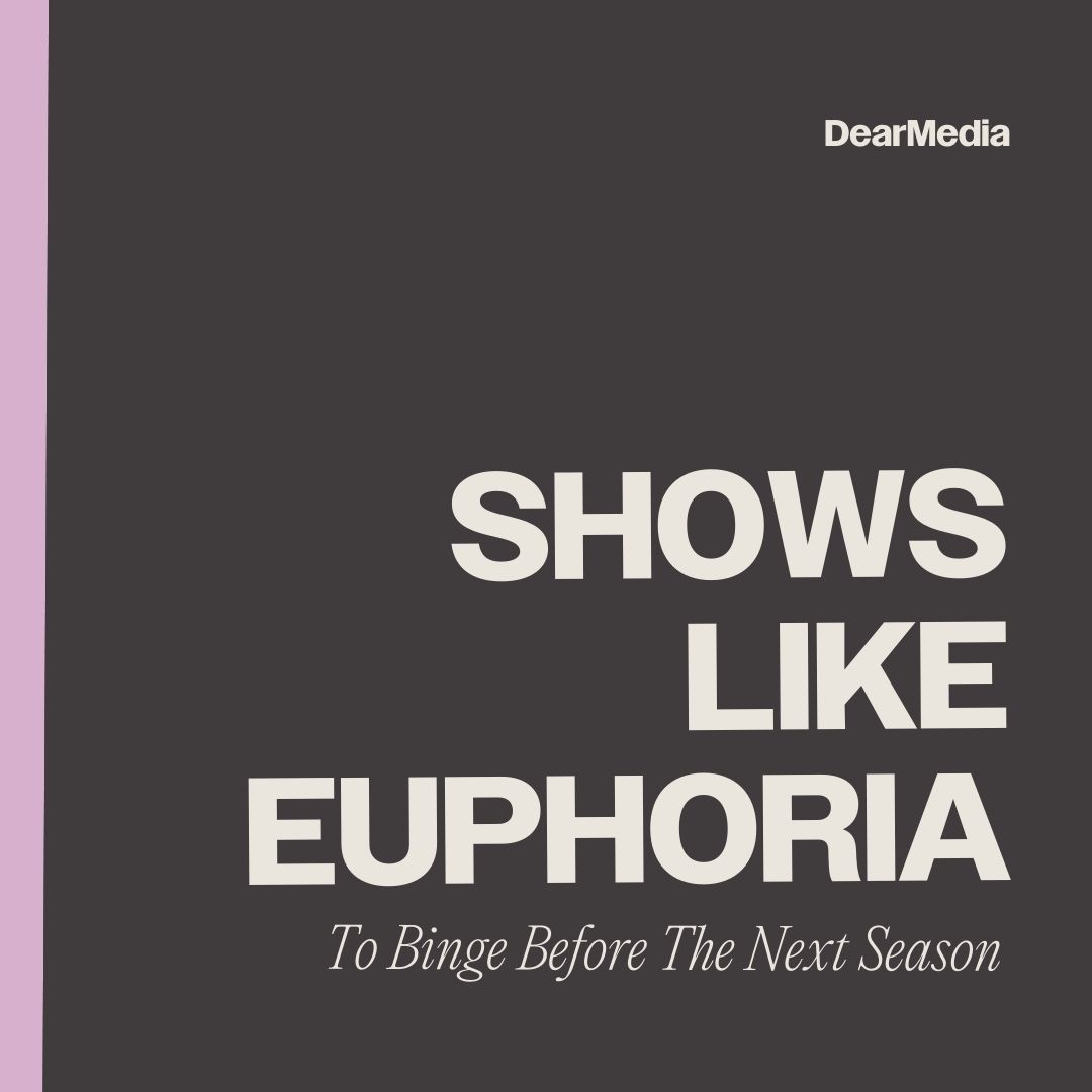 shows like euphoria