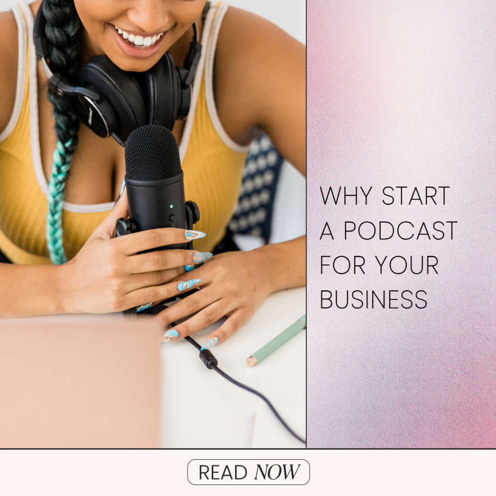 Why Start a Podcast For Your Business