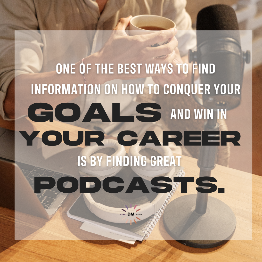 podcasts can help you achieve your goals