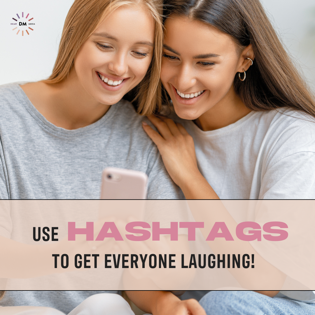 Use Tiktok Hashtags to Get Everyone Laughing
