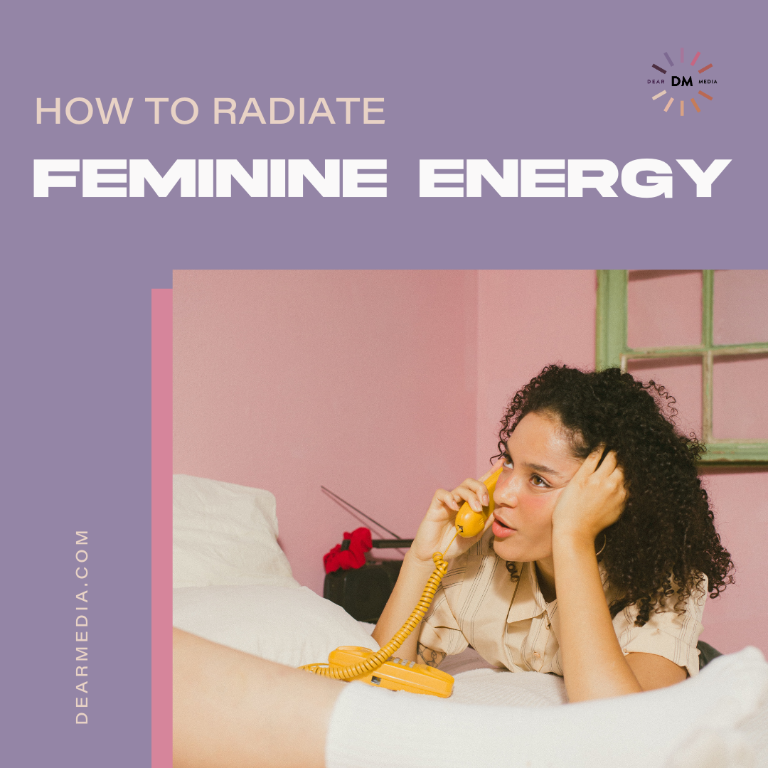 How to Radiate Feminine Energy