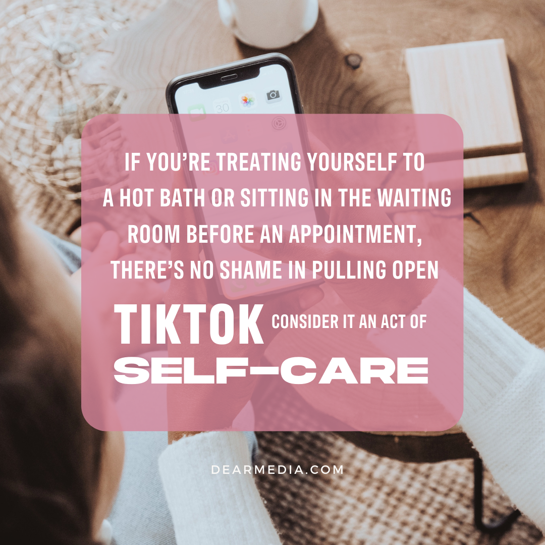 Tiktok - Consider it an Act of Self-Care