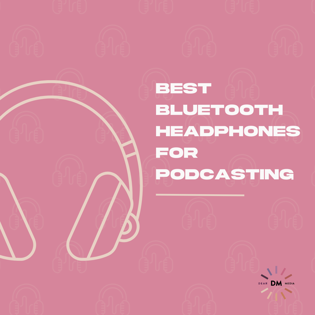 Best Bluetooth Headphones for Podcasting