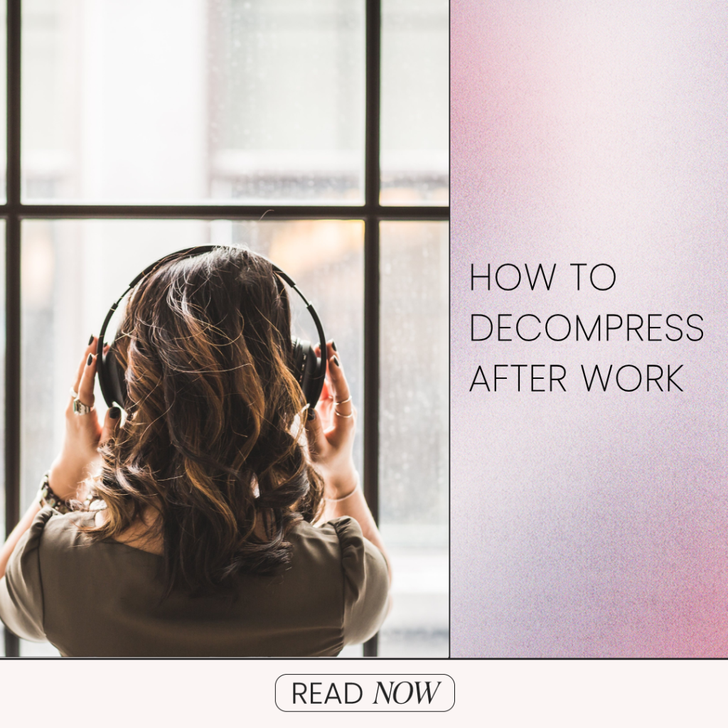 How to Decompress After Work