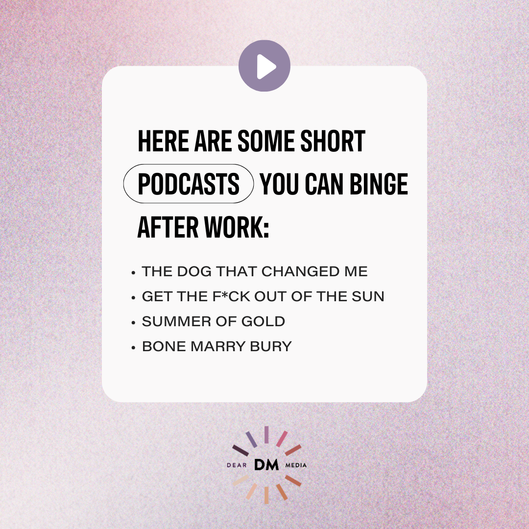 Here are Some Short Podcasts You can Binge After Work