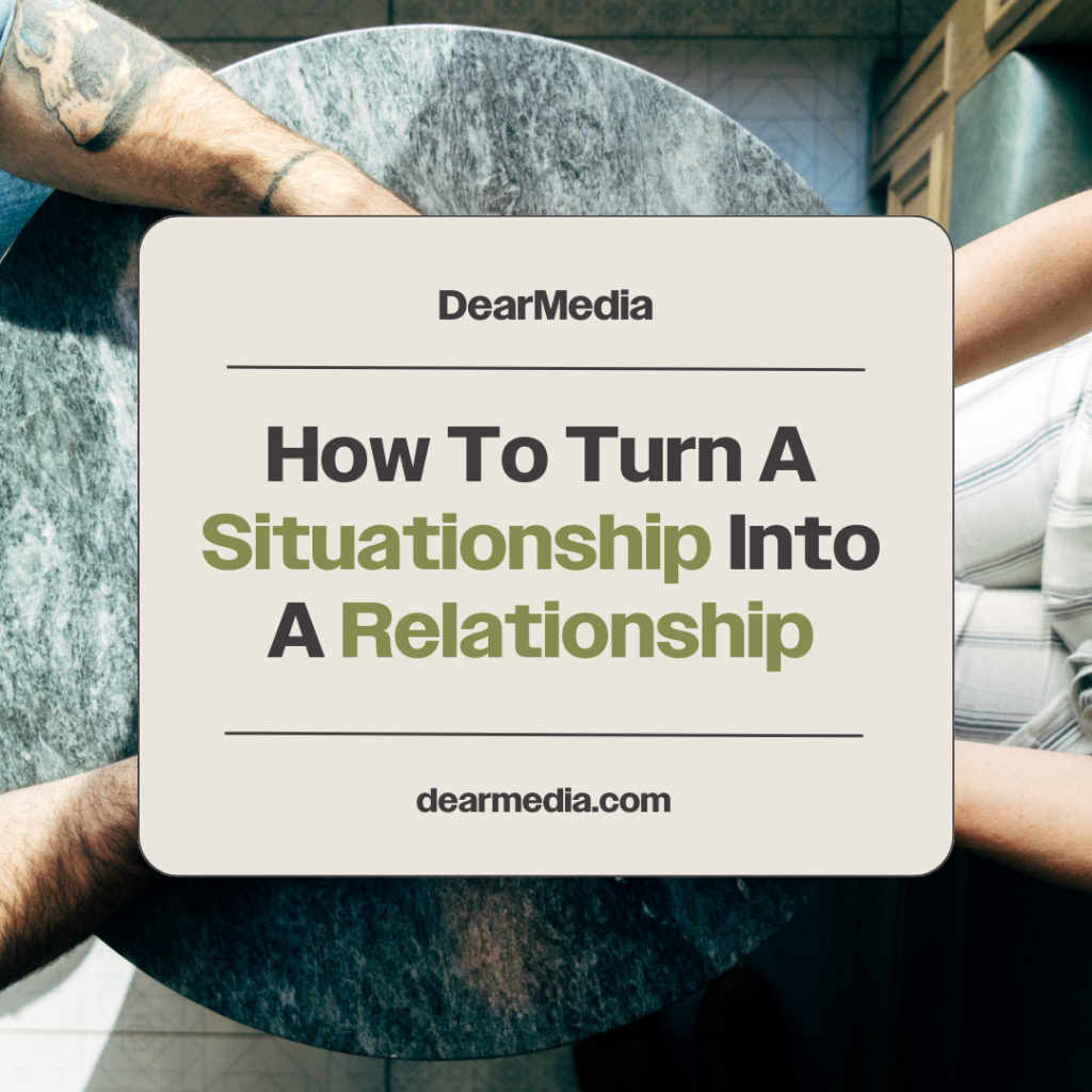 From Booty Call to Boo: How To Turn A Situationship Into A Relationship