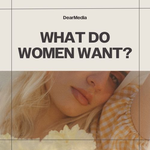 what do women want