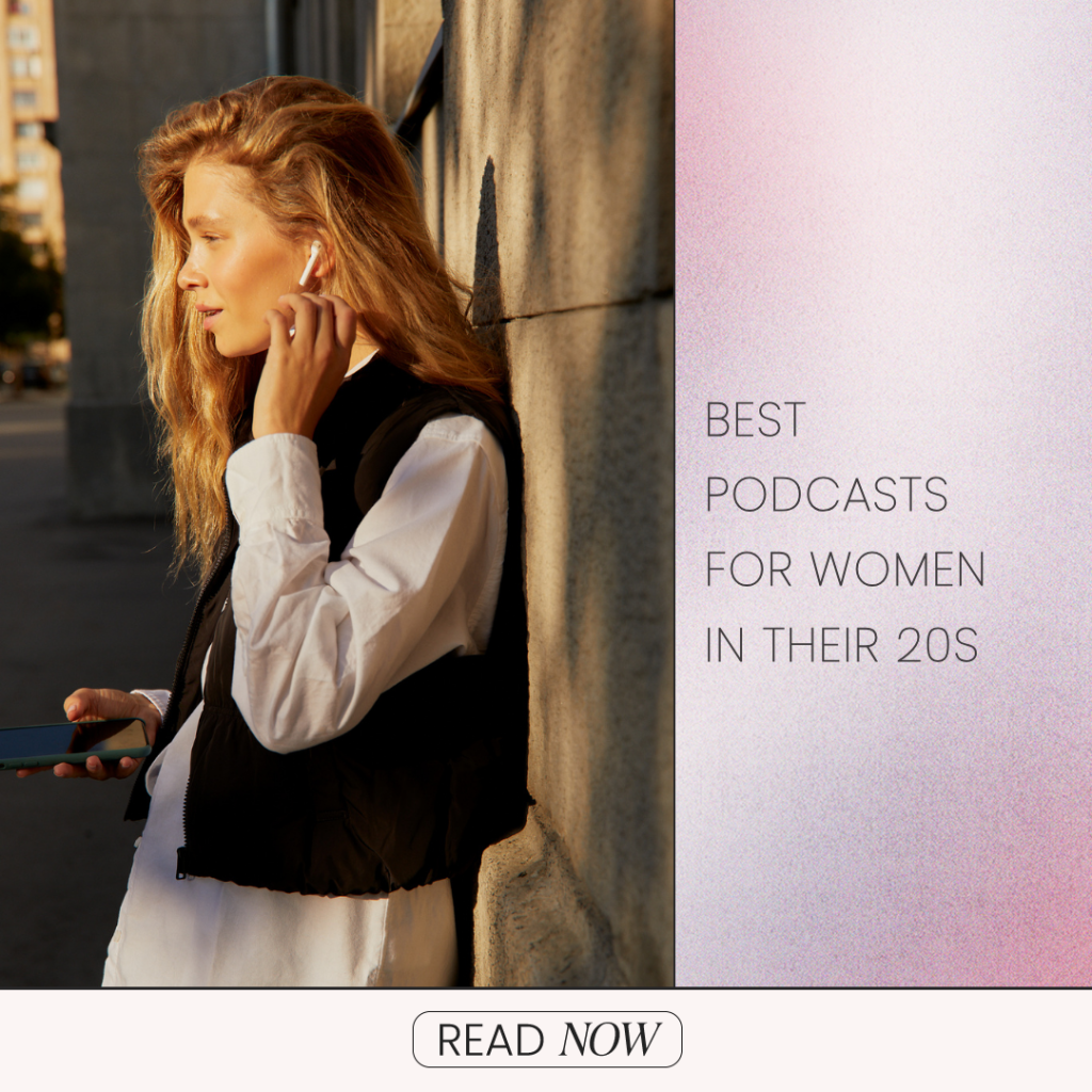 10 Best Podcasts for Women in Their 20s