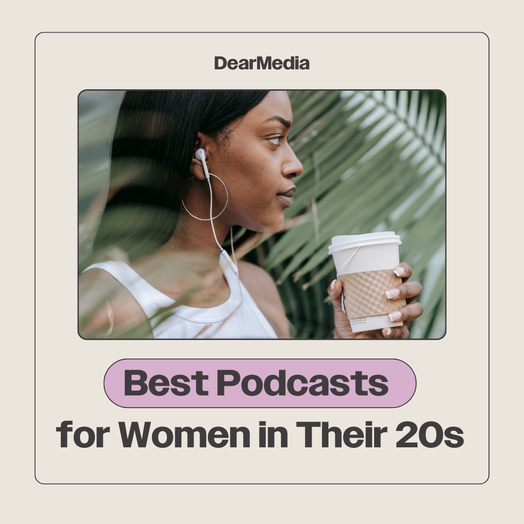 Best Podcasts for Women in Their 20s