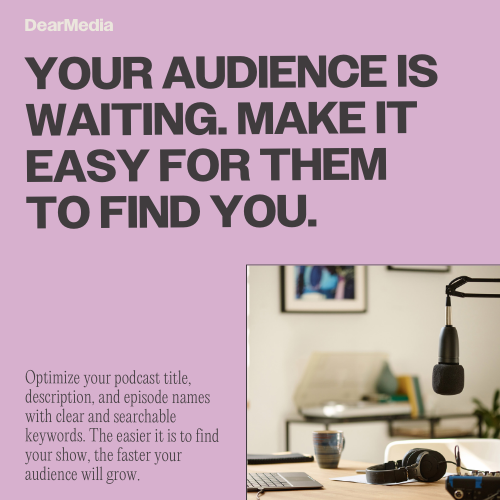 Your Audience is Waiting. Make it Easy for Them to Find You.