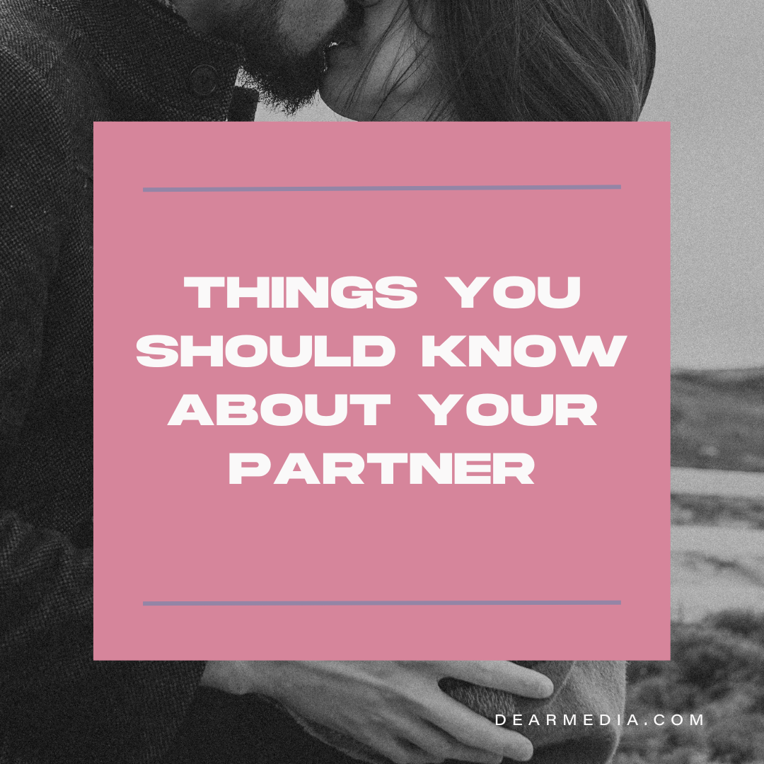 Things You Should Know About Your Partner