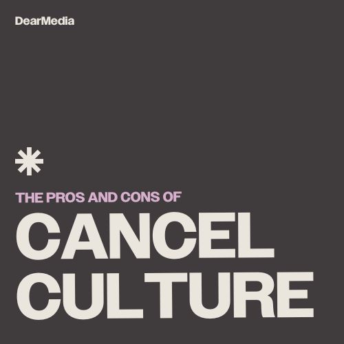 The Pros And Cons Of Cancel Culture