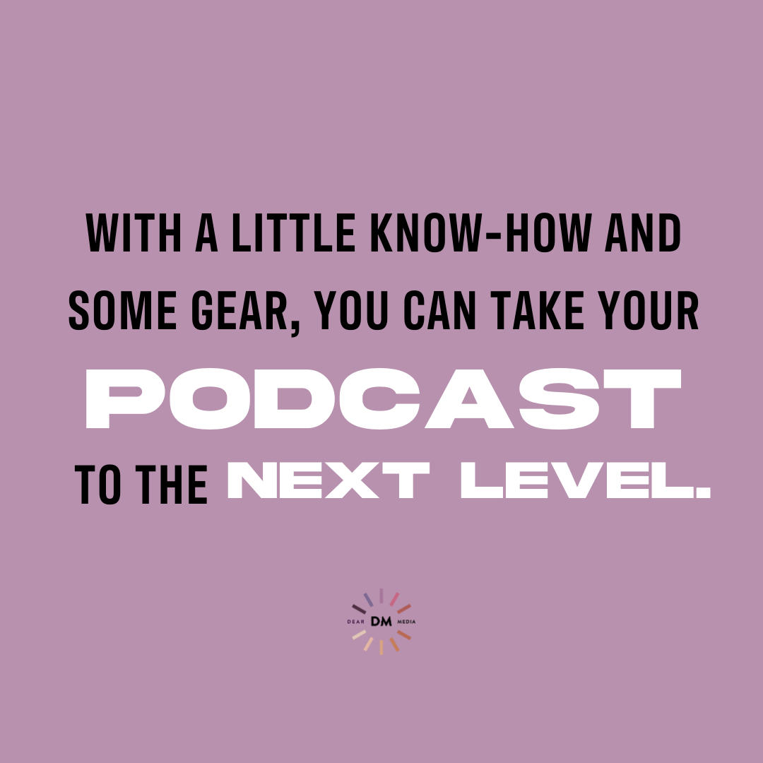 You Can Take Your Podcast To The Next Level