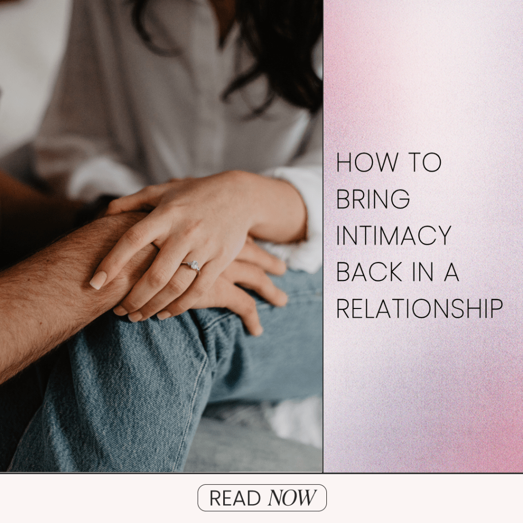 How To Bring Intimacy Back In A Relationship