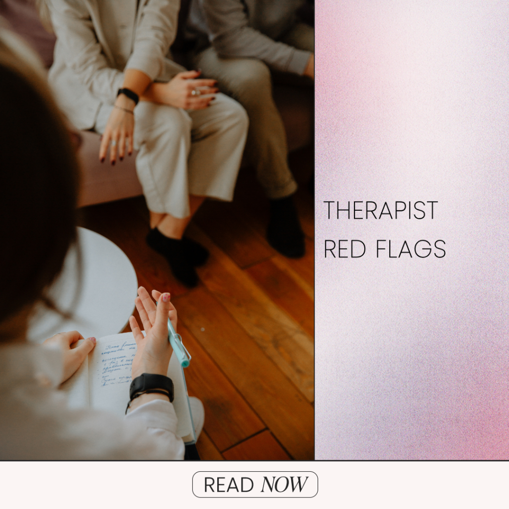10 Therapist Red Flags