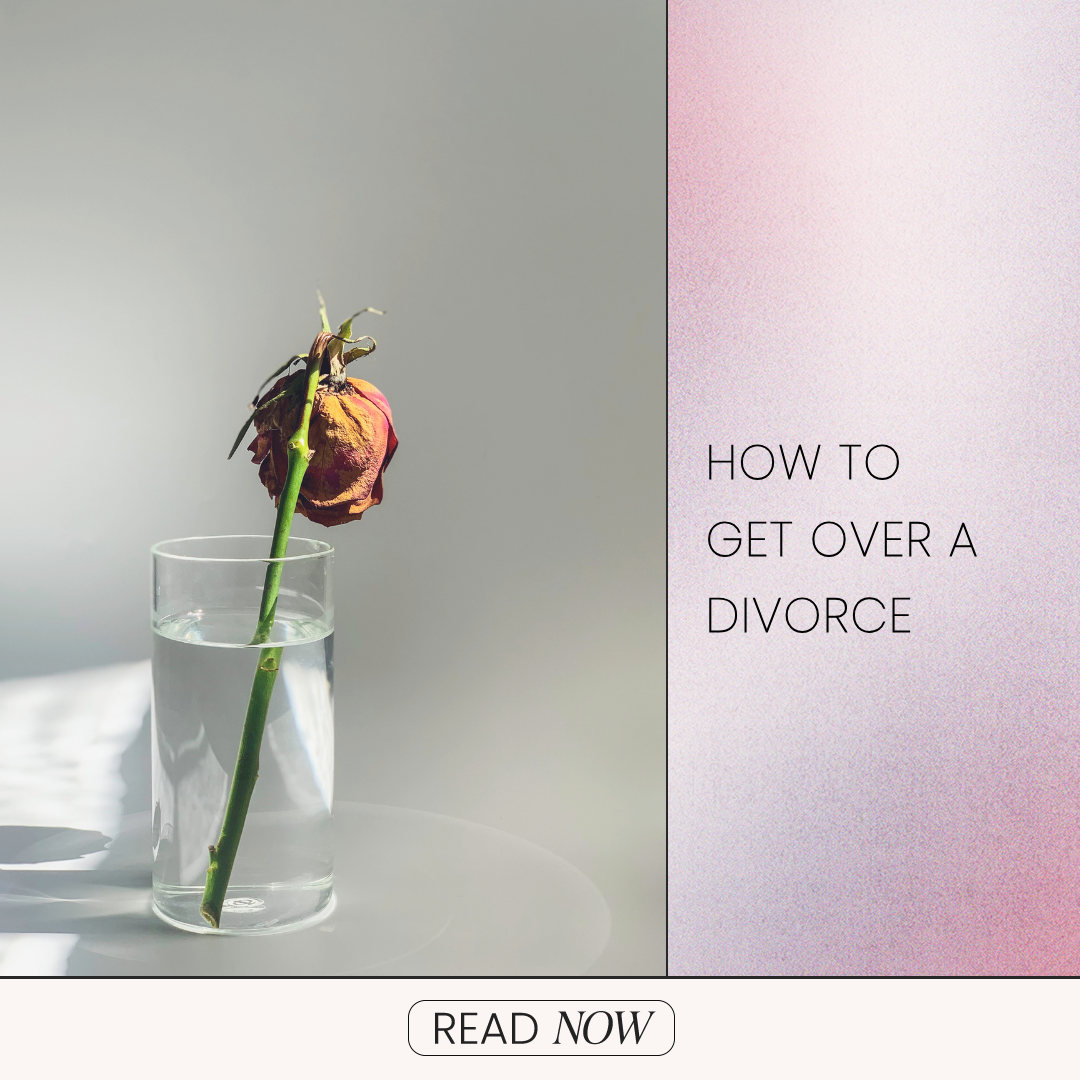 Ways to Get Over A Divorce