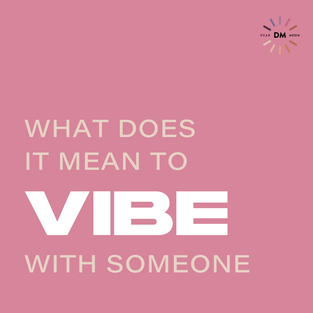 What Does It Mean To Vibe With Someone