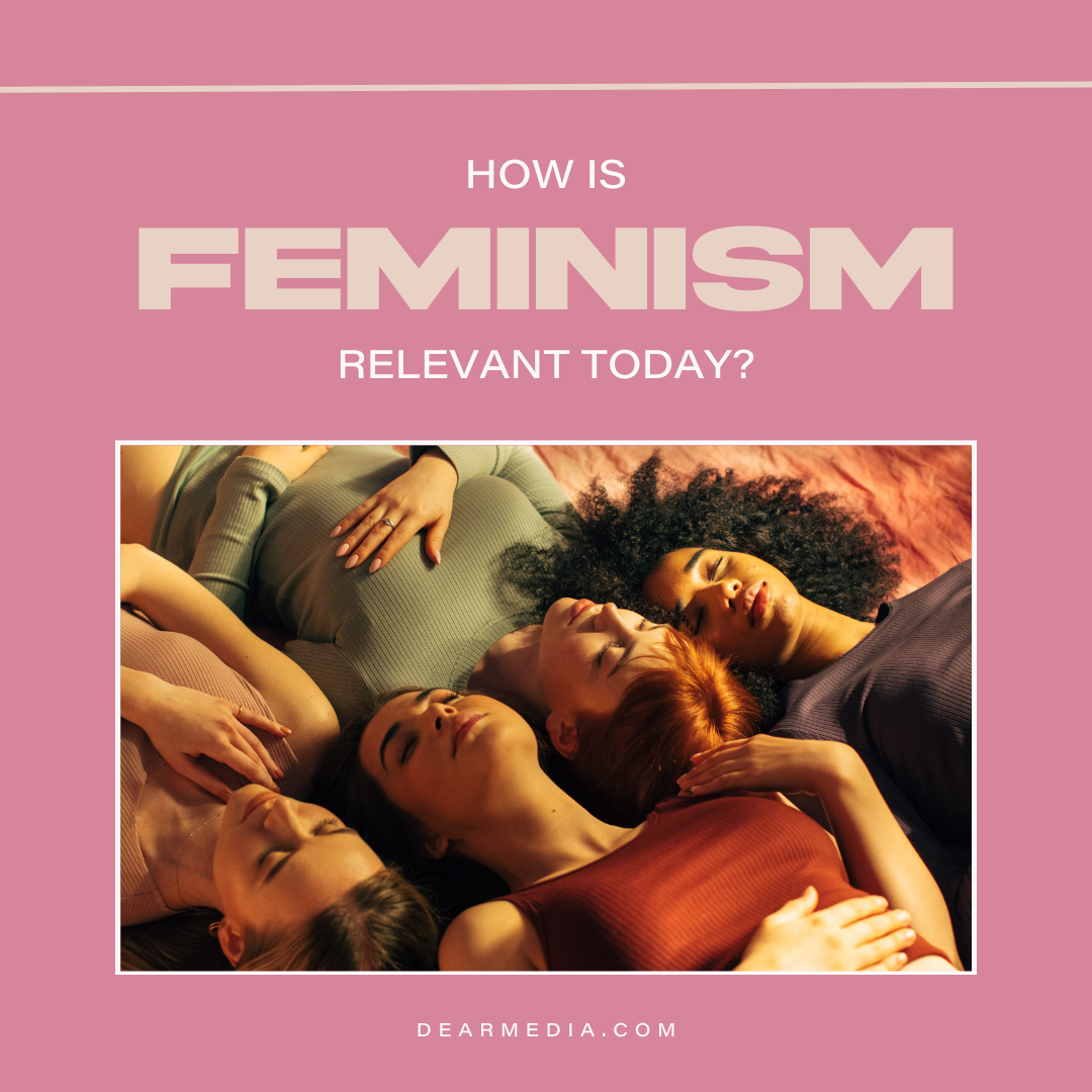 How Is Feminism Relevant Today