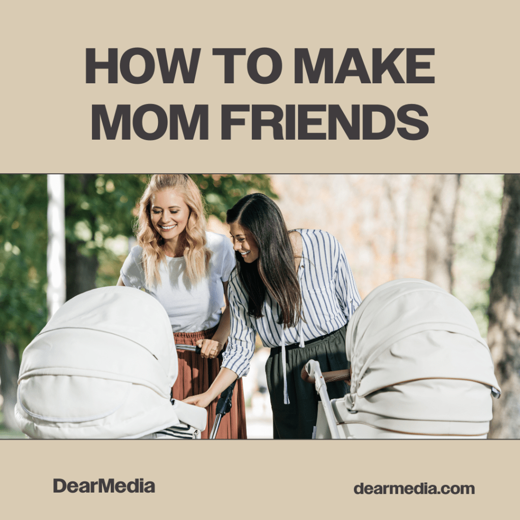 How To Make Mom Friends and Build Your Mom Squad