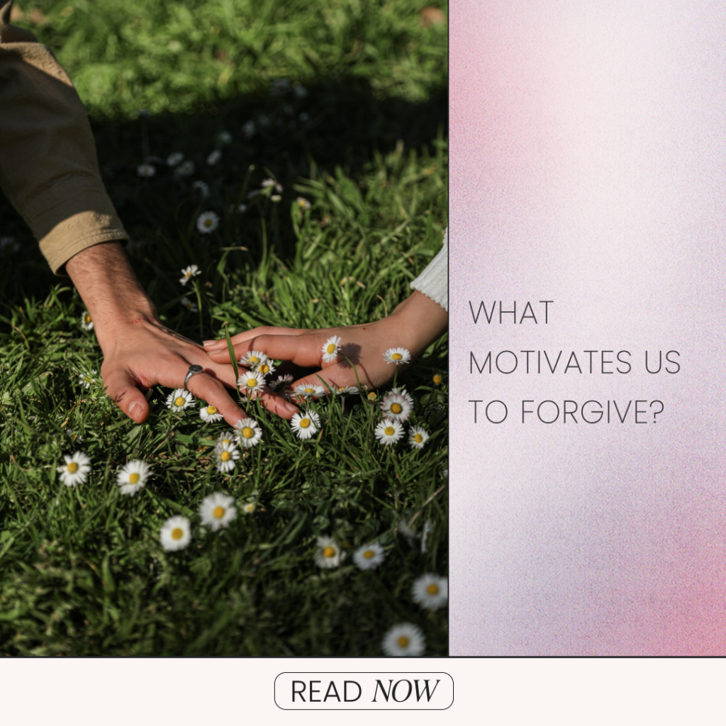 What Motivates Us to Forgive?