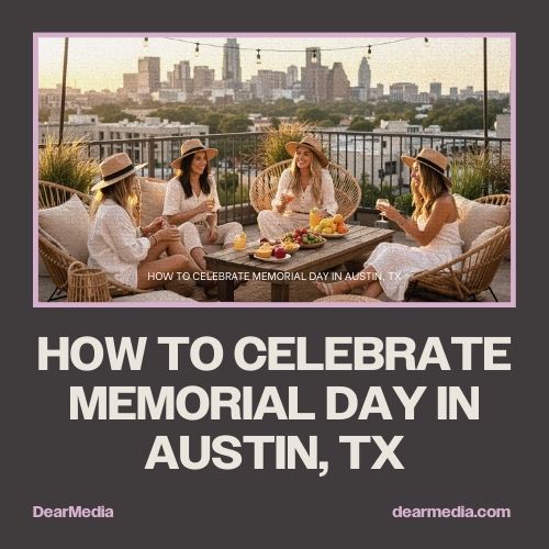 How To Celebrate Memorial Day in Austin TX