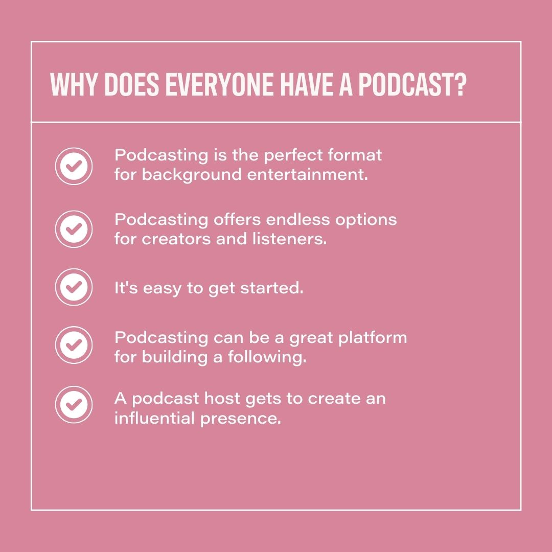 why does everyone have a podcast