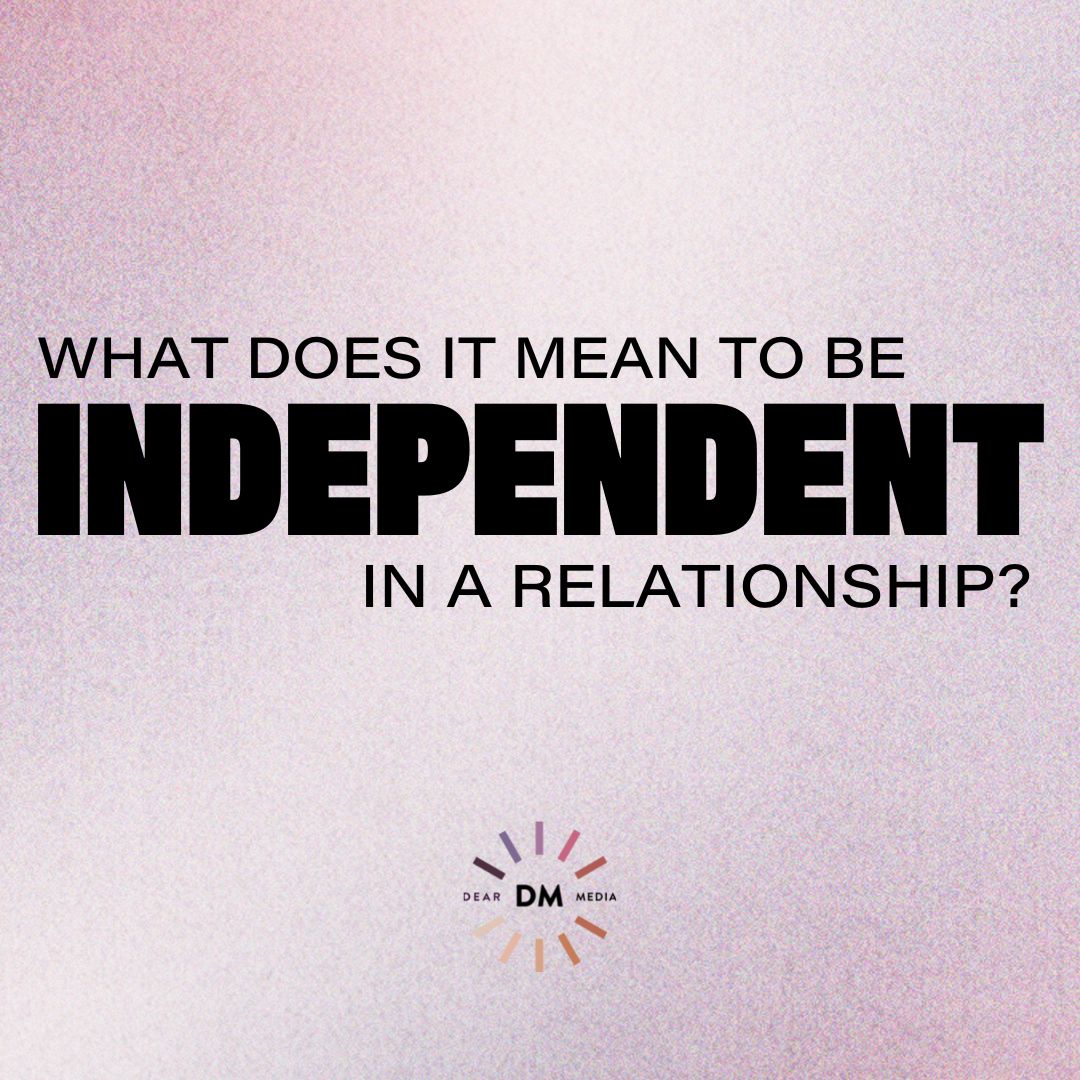 What does it mean to be independent in a relationship