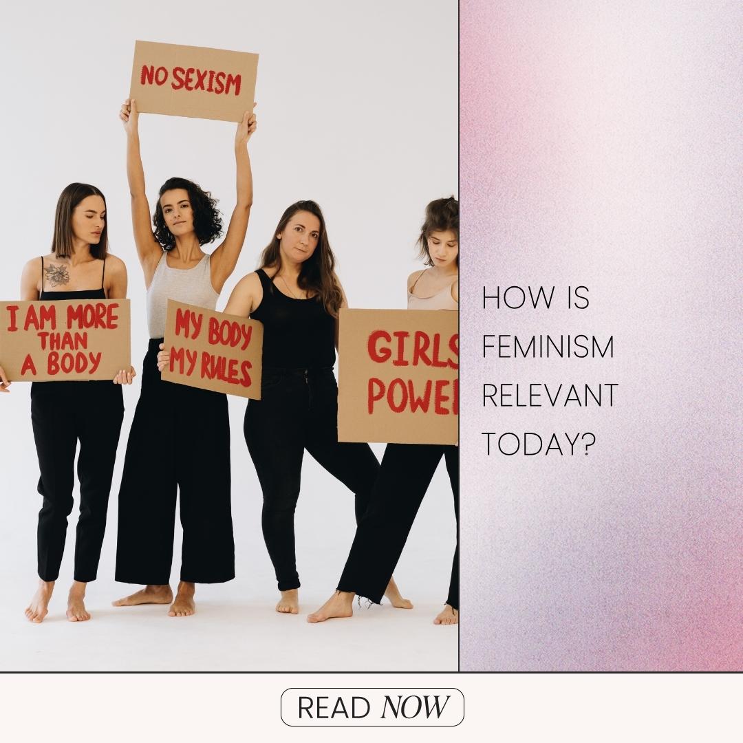 How Is Feminism Relevant Today