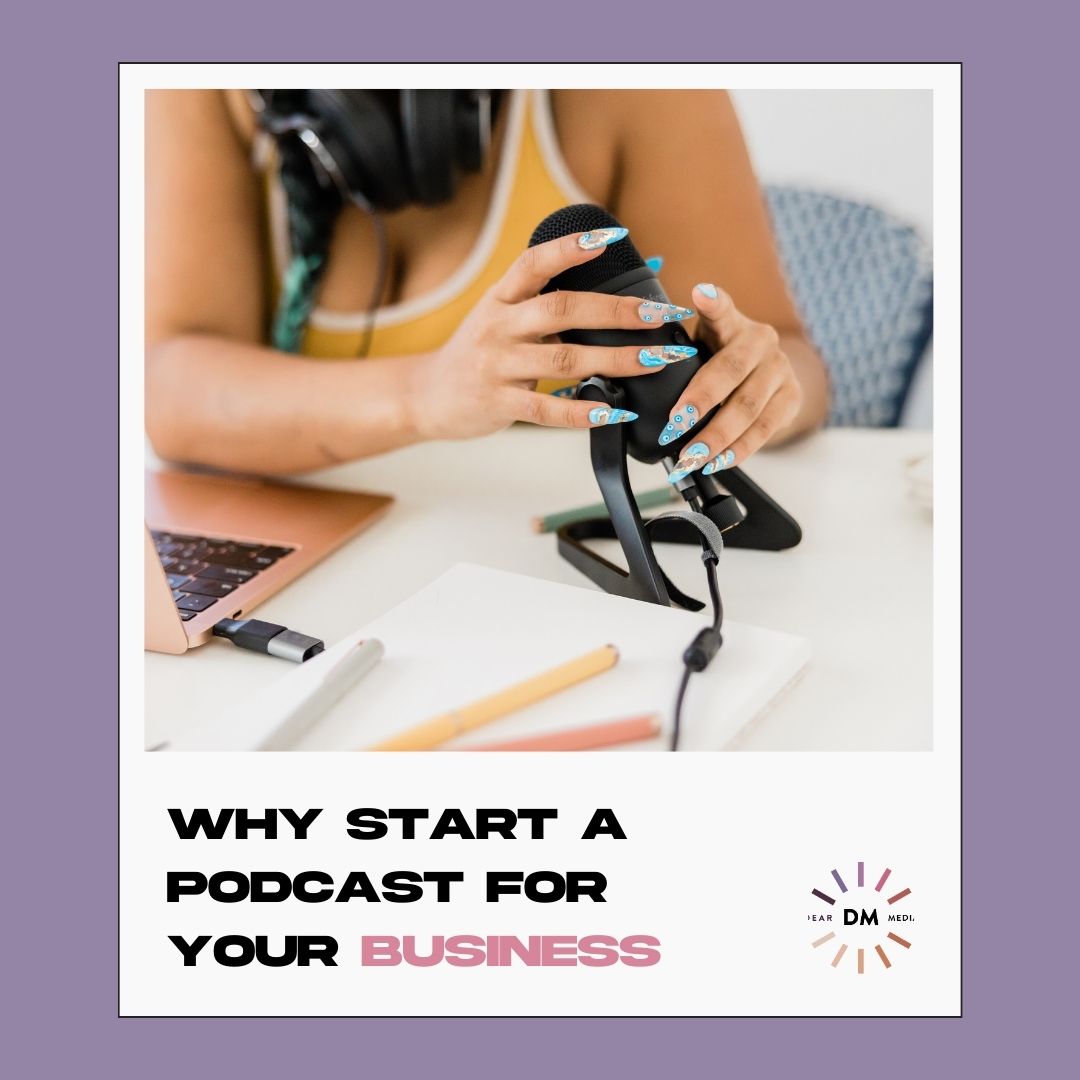Why Start a Podcast For Your Business
