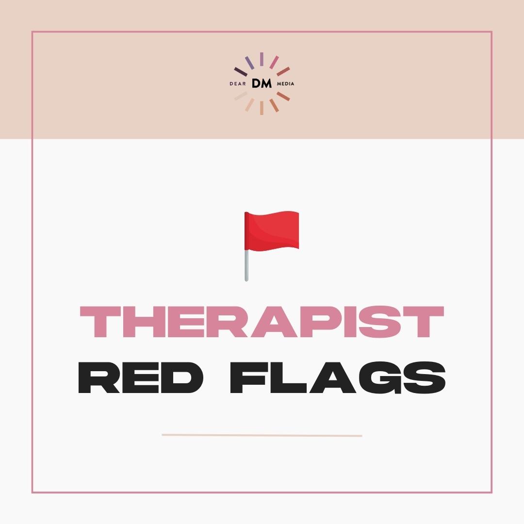 10 Therapist Red Flags