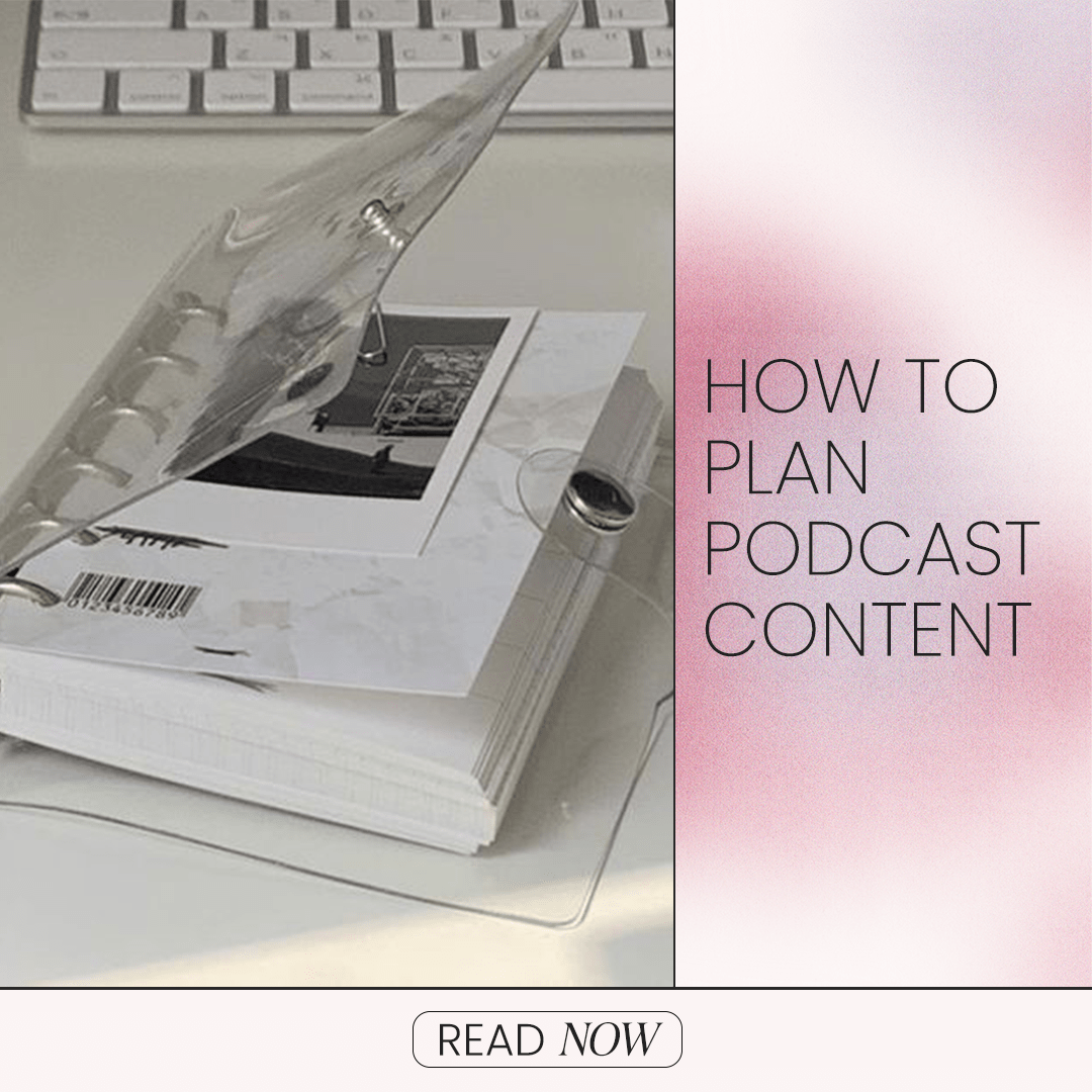 How To Plan Podcast Content