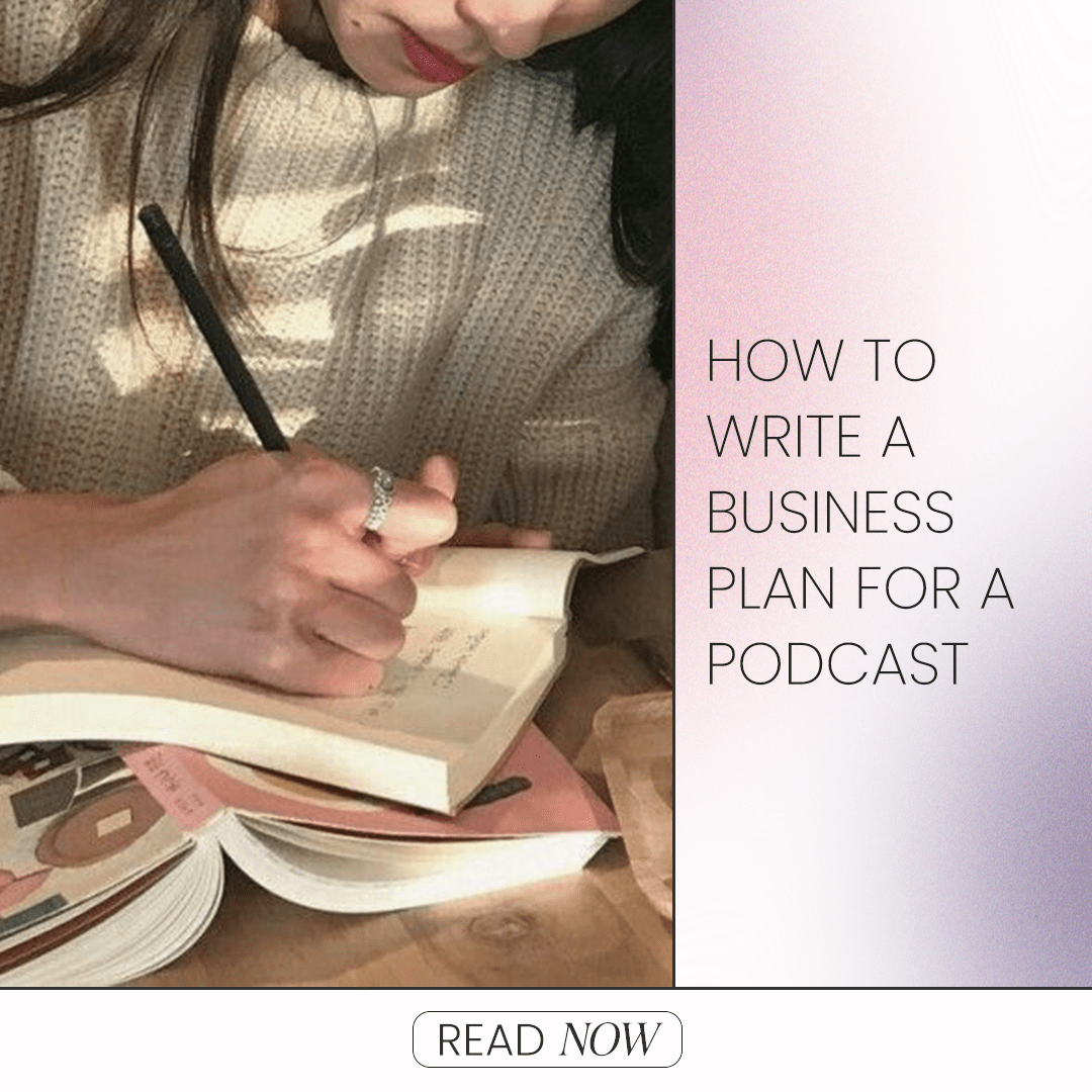 How To Write A Business Plan For A Podcast